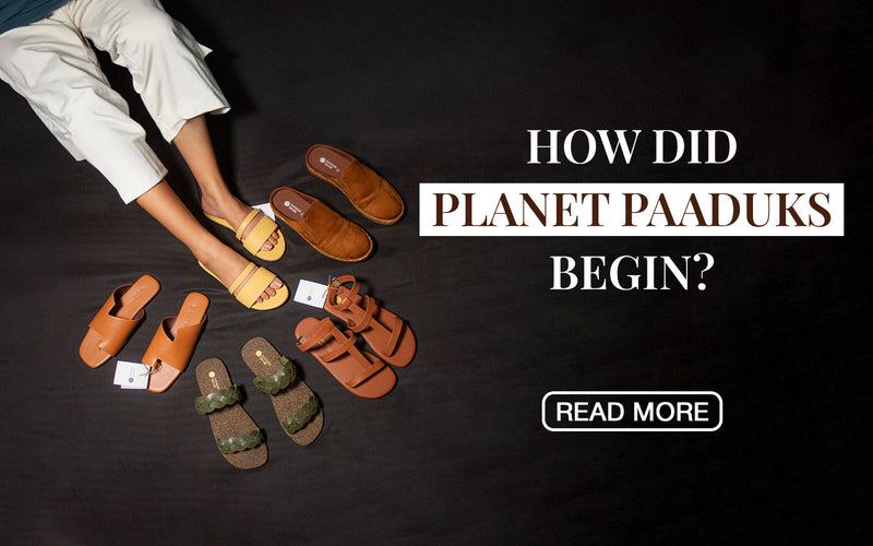 How Planet Paaduks Started: Pioneering Indian Footwear Industry